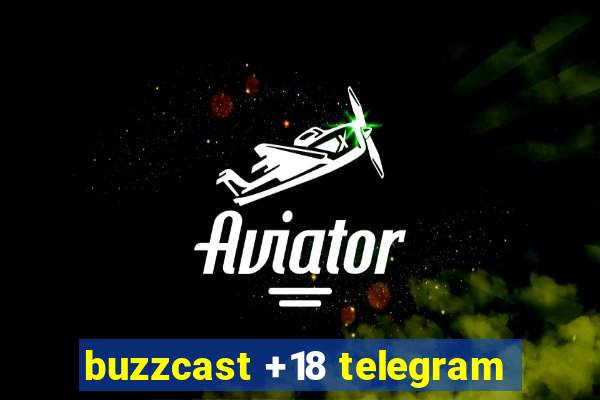 buzzcast +18 telegram