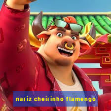 nariz cheirinho flamengo