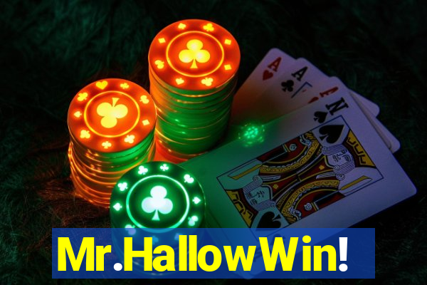 Mr.HallowWin!