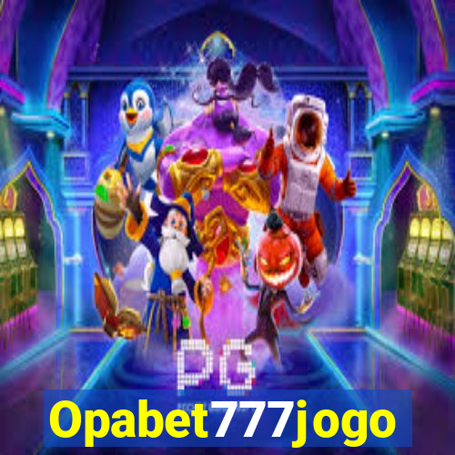 Opabet777jogo