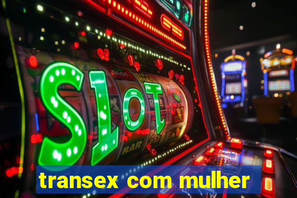 transex com mulher