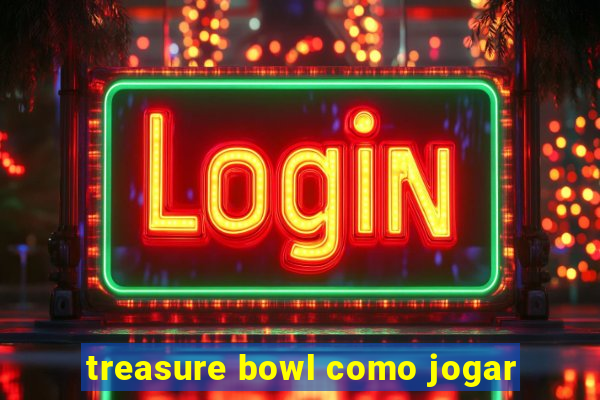 treasure bowl como jogar