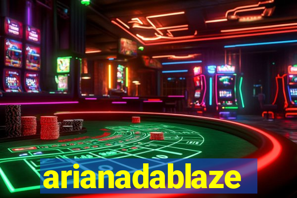 arianadablaze