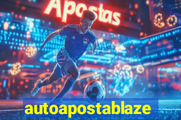 autoapostablaze