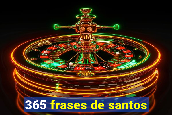 365 frases de santos