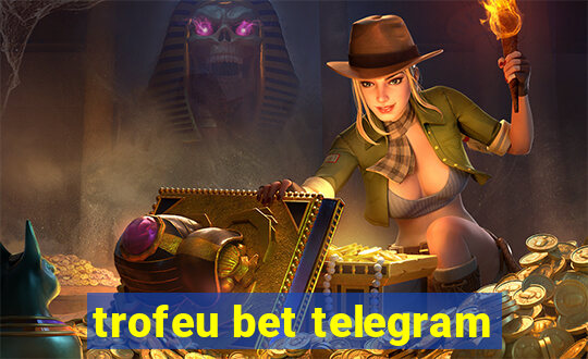 trofeu bet telegram