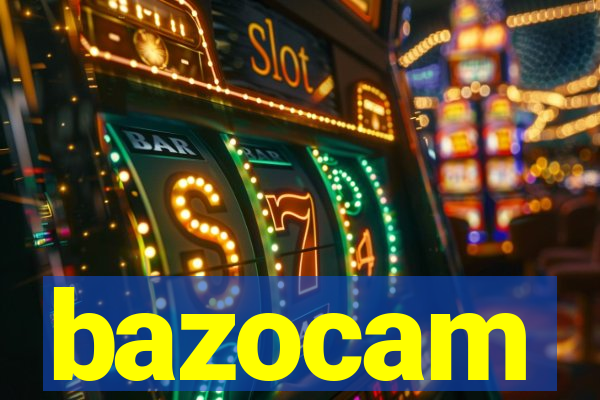 bazocam