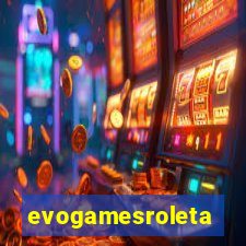 evogamesroleta