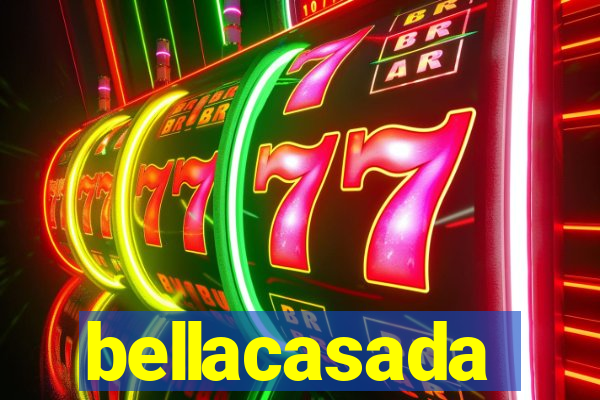 bellacasada