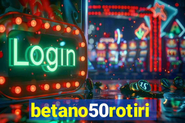 betano50rotiri