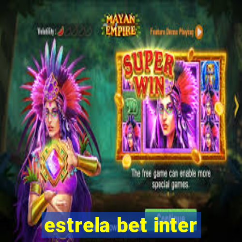 estrela bet inter