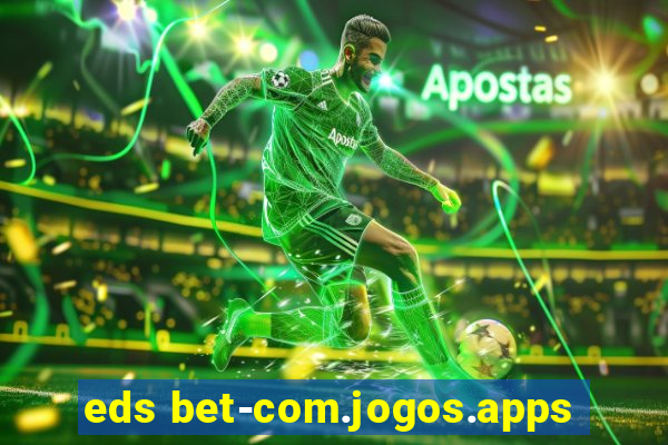 eds bet-com.jogos.apps