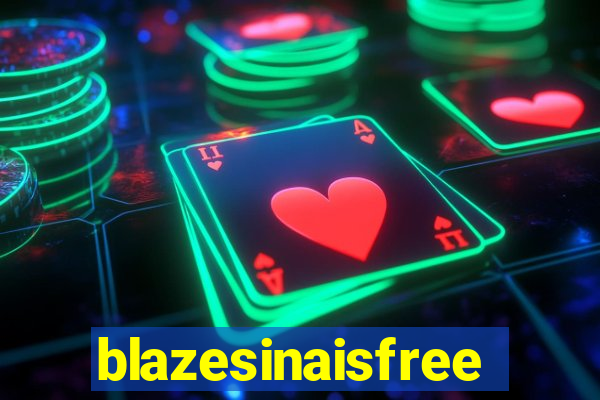 blazesinaisfree