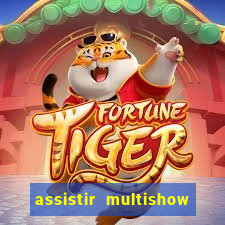 assistir multishow ao vivo de graça