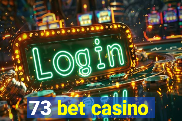 73 bet casino