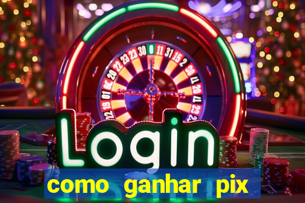 como ganhar pix dos árabes