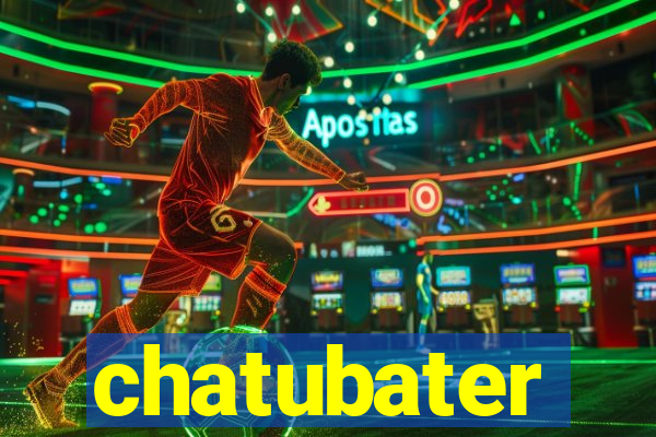 chatubater