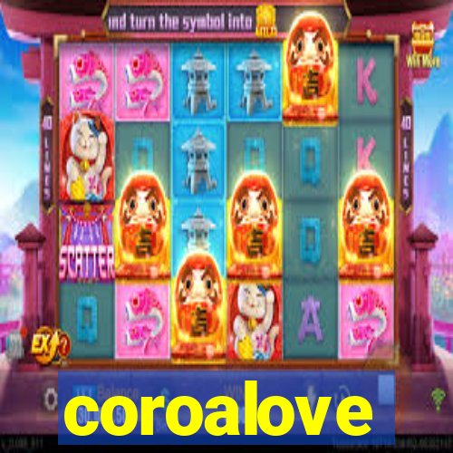 coroalove