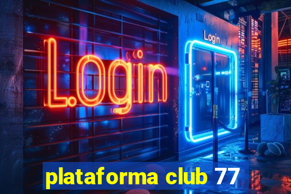 plataforma club 77