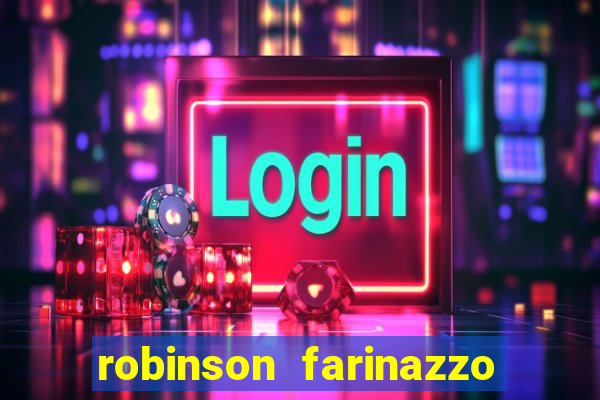 robinson farinazzo casal patente