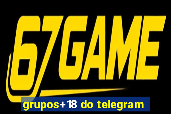 grupos+18 do telegram