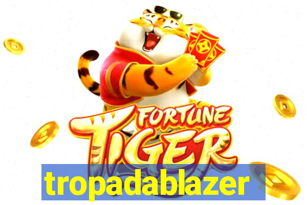 tropadablazer