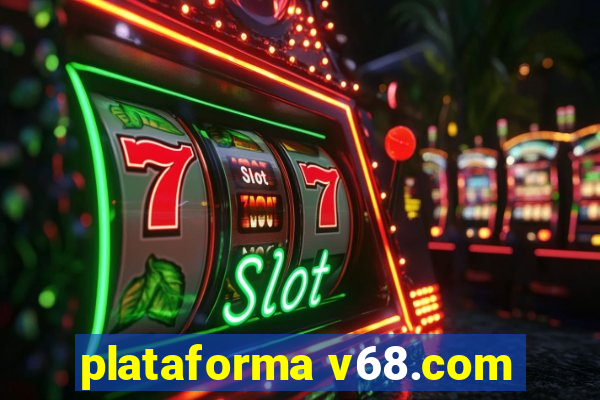 plataforma v68.com