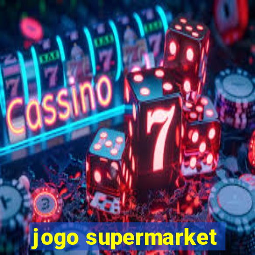 jogo supermarket