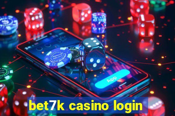 bet7k casino login