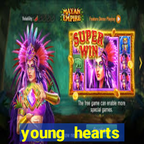 young hearts assistir 2024