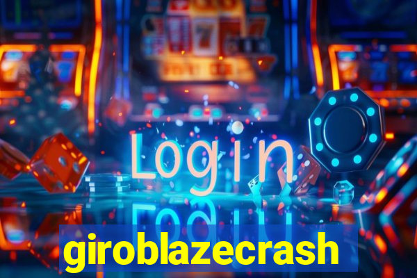 giroblazecrash