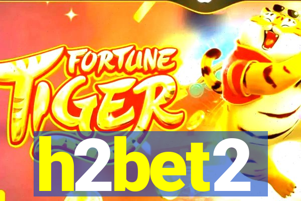 h2bet2