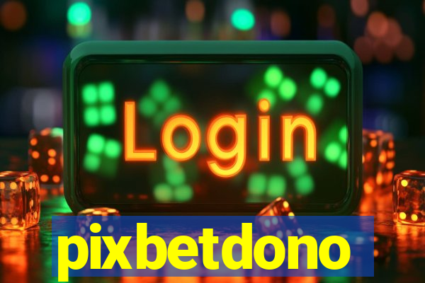 pixbetdono