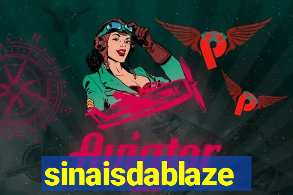 sinaisdablaze