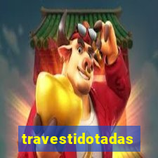 travestidotadas