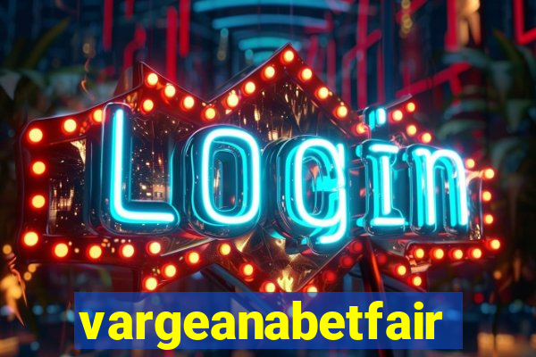 vargeanabetfair