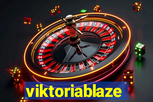 viktoriablaze